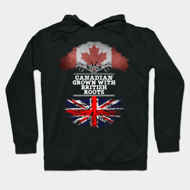 Canadian Grown With British Roots - Gift for British With Roots From Great Britain Hoodie by Country Flags